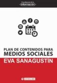 PLAN DE CONTENIDOS PARA MEDIOS SOCIALES de SANAGUSTIN, EVA 