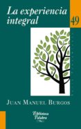 LA EXPERIENCIA INTEGRAL de BURGOS, JUAN MANUEL 