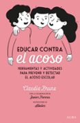 EDUCAR CONTRA EL ACOSO di BRUNA CABOT, CLAUDIA 