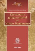 DICCIONARIO GRIEGO-ESPAOL DEL NUEVO TESTAMENTO di DELGADO JARA, INMACULADA 