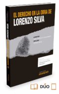 EL DERECHO EN LA OBRA DE LORENZO SILVA de ALENZA GARCIA, JOSE FRANCISCO 