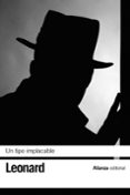 UN TIPO IMPLACABLE de LEONARD, ELMORE 