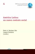 AMERICA LATINA: UN NUEVO CONTRATO SOCIAL de ESTEFANIA, JOAQUIN  MARTINEZ LILLO, PEDRO ANTONIO 