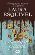 MI NEGRO PASADO de ESQUIVEL, LAURA 