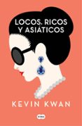 LOCOS, RICOS Y ASITICOS di KWAN, KEVIN 