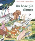 Un Bosc Ple D'Amor Por Jordi Cuixart, Tapa Dura
