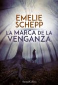 LA MARCA DE LA VENGANZA de SCHEPP, EMELIE 