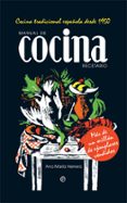 MANUAL DE COCINA. RECETARIO: COCINA TRADICIONAL ESPAOLA DESDE 19 50 de HERRERA, ANA MARIA 