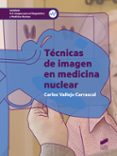 TECNICAS DE IMAGEN EN MEDICINA NUCLEAR di VALLEJO CARRASCAL, CARLOS 