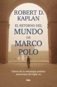 EL RETORNO DEL MUNDO DE MARCO POLO de KAPLAN, ROBERT D. 