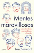 MENTES MARAVILLOSAS: LOS MATEMATICOS QUE CAMBIARON EL MUNDO de STEWART, IAN 