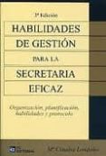 HABILIDADES DE GESTIN PARA LA SECRETARIA EFICAZ (3 ED) di LONDOO, MARIA CLAUDIA 