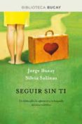 SEGUIR SIN TI de BUCAY, JORGE  SALINAS, SILVIA   BUCAY, JORGE  SALINAS, SILVIA 