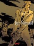 JAZZ MAYNARD N 3: CONTRA VIENTO Y MAREA (2 ED) de ROGER IBAEZ, RAULE 