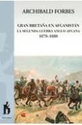 GRAN BETRAA EN AFGANISTN LA SEGUNDA GUERRA ANGLO-AFGANA di FORBES, ARCHIBALD 