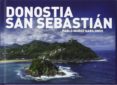 DONOSTIA-SAN SEBASTIAN: UNA MIRADA DIFERENTE di MUOZ GABILONDO, PABLO 