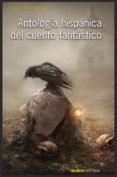 ANTOLOGIA HISPANICA DEL CUENTO FANTASTICO di VV.AA. 