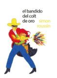 EL BANDIDO DEL COLT DE ORO di ROUSSIN, SIMON 