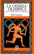 LA ODISEA OLIMPICA: REAVIVAR EL VERDADERO ESPIRITU DE LOS GRANDES JUEGOS di COUSINEAU, PHIL 