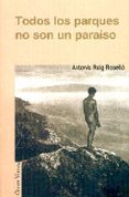 TODOS LOS PARQUES NO SON UN PARAISO di ROIG ROSELLO, ANTONIO 