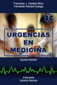URGENCIAS EN MEDICINA (5 ED.) di CALLADO MORO, FRANCISCO J.  RICHARD ESPIGA, FERNANDO 