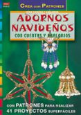 ADORNOS NAVIDEOS CON CUENTAS Y ABALORIOS: CON PATRONES PARA REAL IZAR 41 PROYECTOS SUPERFACILES (COLECCION CREA CON PATRONES) di KAINZ, THERESA 