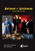 BATMAN Y SUPERMAN: LOS MEJORES DEL CINE de ALBORECA, LUIS 
