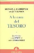 A LA CAZA DEL TESORO: EN EL INTERIOR DE LA MENTE DEL NUEVO CONSUM IDOR de SILVERSTEIN, MICHAEL J. 