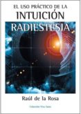 USO PRACTICO DE LA INTUICION: RADIESTESIA di ROSA, RAUL DE LA 