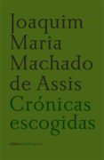 CRONICAS ESCOGIDAS de MACHADO DE ASSIS, J.M. 