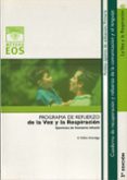 LA VOZ Y LA RESPIRACION: EJERCICIOS DE FONIATRI INFANTIL (CUADERN O DE COMUNICACION Y LENGUAJE) de VALLES ARANDIGA, ANTONIO 