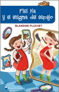 FISI KA Y EL ENIGMA DEL ESPEJO di PLUCHET, BLANDINE 