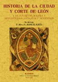 HISTORIA DE LA CIUDAD Y CORTE DE LEON Y DE SUS REYES (ED. FACSIMI L) de RISCO, MANUEL 