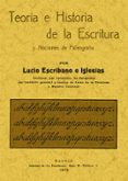 TEORIA E HISTORIA DE LA ESCRITURA Y NOCIONES DE PALEOGRAFIA (ED. FACSIMIL) di ESCRIBANO E IGLESIAS, LUCIO 