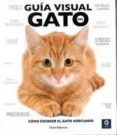 GUIA VISUAL DEL GATO de ALDERTON, DAVID 