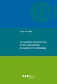 LOS PACTOS PARASOCIALES EN LAS SOCIEDADES DE CAPITAL NO COTIZADAS de FELIU REY, JORGE 
