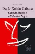 CANDIDO BRANCO E CABALEIRO NEGRO de CABANA, DARIO XOHAN 