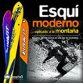 ESQUI MODERNO APLICADO A LA MONTAA. TECNICA DE DESCENSO EN NIEVE S NO TRATADAS di GUERRERO CASTILLO, CARLOS 