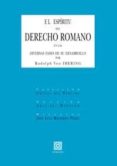 ESPIRITU DEL DERECHO ROMANO EN LAS DIVERSAS FASES DE SU DESARROLL O (2 ED) de IHERING, RUDOLPH VON 
