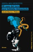 BERTA MIR DETECTIVE: EL CASO DEL LORO QUE HABLABA DEMASIADO de SIERRA I FABRA, JORDI 