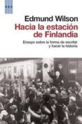 HACIA LA ESTACION DE FINLANDIA, UNA REVISION DEL SIGLO XXI de WILSON, EDMUND O. 