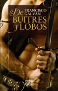 DE BUITRES Y LOBOS de GALVAN, FRANCISCO 
