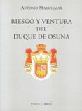 RIESGO Y VENTURA DEL DUQUE DE OSUNA de MARICHALAR, ANTONIO 