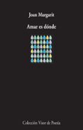 AMAR ES DNDE de MARGARIT, JOAN 