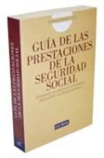 GUIA DE LAS PRESTACIONES DE LA SEGURIDAD SOCIAL: DESEMPLEO, INCAP ACIDAD PERMANENTE, JUBILACION Y VIUDEDAD/ORFANDAD de BENAVIDES VICO, ANTONIO 