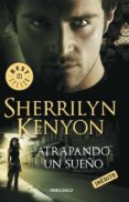 ATRAPANDO UN SUEO (CAZADORES OSCUROS 14) de KENYON, SHERRILYN 