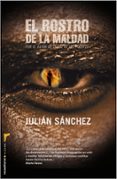 EL ROSTRO DE LA MALDAD de SANCHEZ, JULIAN 