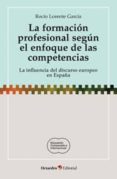 LA FORMACION PROFESIONAL SEGUN EL ENFOQUE DE LAS COMPETENCIAS di LORENTE GARCIA, ROCIO 