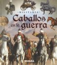 CABALLOS EN LA GUERRA di VV.AA. 