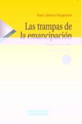 LAS TRAMPAS DE LA EMANCIPACION de CABALLERO WANGUEMERT, MARIA 